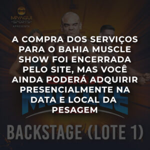 BACKSTAGE - BAHIA MUSCLE SHOW 2025 (LOTE 1)
